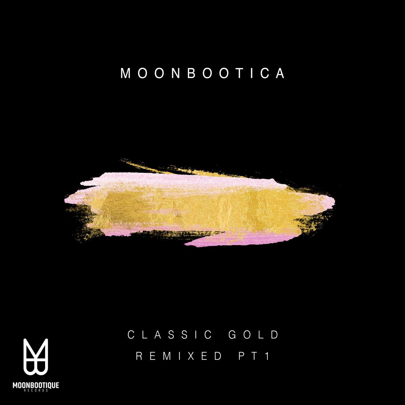 Moonbootica - Classic Gold Remixed (Pt.1) [MOON146]